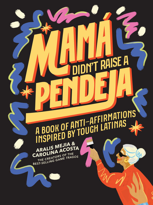 Cover image for Mamá Didn't Raise a Pendeja